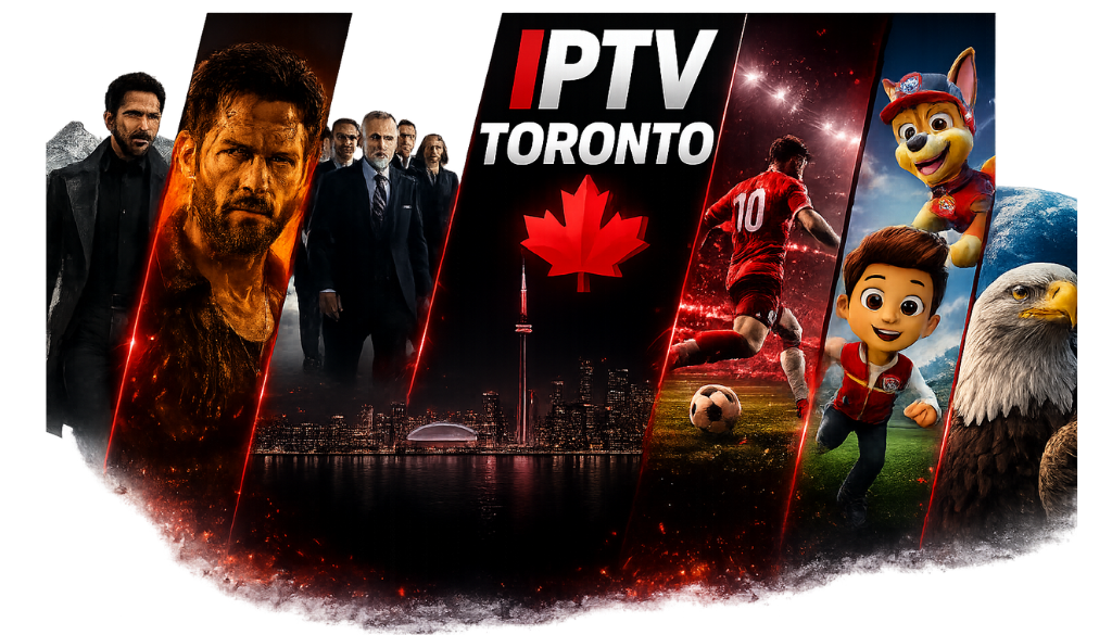 IPTV Toronto promotional banner featuring movies, TV series, live sports, kids channels, Toronto skyline, Canadian maple leaf, and premium 4K IPTV entertainment.